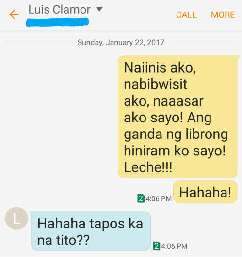 translation: I am appalled, I am annoyed, I am pissed with you! The book I borrowed from you is so good! Damn it! Hahaha!